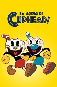 La serie di Cuphead!